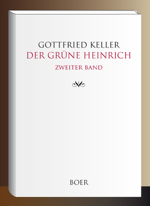 Der grüne Heinrich Band 2 von Keller,  Gottfried
