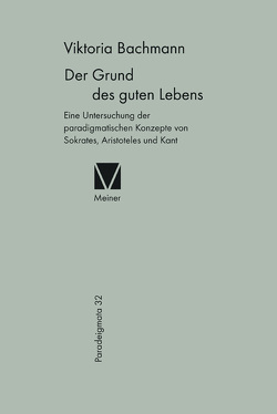 Der Grund des guten Lebens von Bachmann,  Viktoria