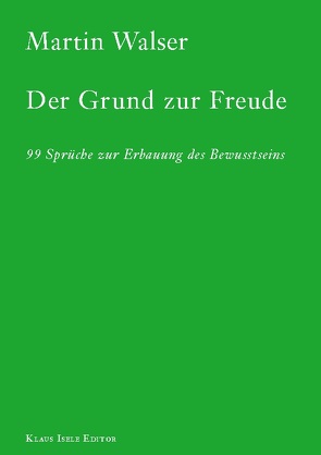 Der Grund zur Freude von Walser,  Martin