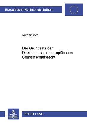 Der Grundsatz der Diskontinuität im europäischen Gemeinschaftsrecht von Schorn,  Ruth