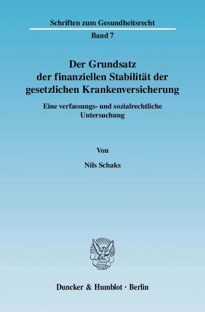 Der Grundsatz der finanziellen Stabilität der gesetzlichen Krankenversicherung. von Schaks,  Nils