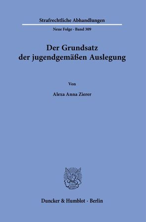 Der Grundsatz der jugendgemäßen Auslegung. von Zierer,  Alexa Anna