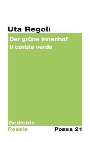 Der grüne Innenhof von Regoli,  Uta