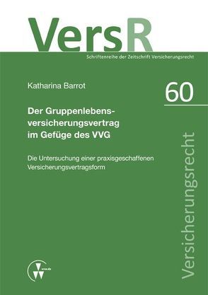Der Gruppenlebensversicherungsvertrag im Gefüge des VVG von Barrot,  Katharina, Wandt,  Manfred