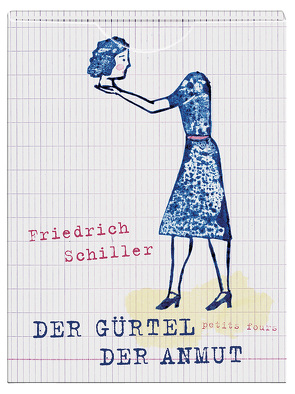 Der Gürtel der Anmut von Neubert,  Franziska, Schiller,  Friedrich