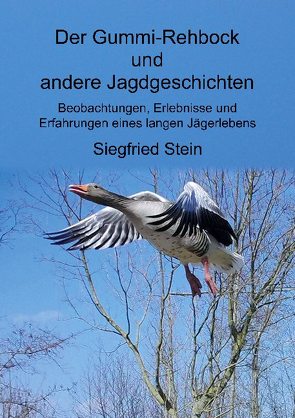 Der Gummi-Rehbock und andere Jagdgeschichten von Stein,  Siegfried