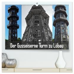Der Gusseiserne Turm zu Löbau (hochwertiger Premium Wandkalender 2024 DIN A2 quer), Kunstdruck in Hochglanz von Valley,  Joy