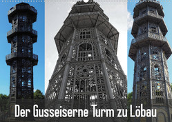 Der Gusseiserne Turm zu Löbau (Wandkalender 2023 DIN A2 quer) von Valley,  Joy