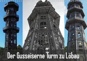 Der Gusseiserne Turm zu Löbau (Wandkalender 2023 DIN A3 quer) von Valley,  Joy