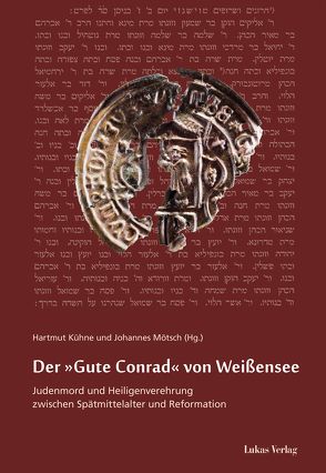 Der »Gute Conrad« von Weißensee von Kühne,  Hartmut, Mötsch,  Johannes