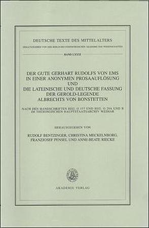 Der gute Gerhart Rudolfs von Ems in einer anonymen Prosaauflösung und die lateinische und deutsche Fassung der Gerold-Legende Albrechts von Bonstetten von Bentzinger,  Rudolf, Mecklnborg,  Christina, Pensel,  Fanzjosef, Riecke,  Anne-Beate