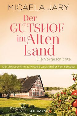 Der Gutshof im Alten Land von Jary,  Micaela