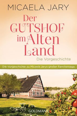 Der Gutshof im Alten Land von Jary,  Micaela