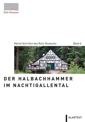 Der Halbachhammer im Nachtigallental von Grütter,  Heinrich Theodor, Mikuscheit,  Achim