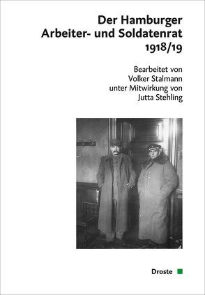 Der Hamburger Arbeiter- und Soldatenrat 1918/1919 von Stalmann,  Volker, Stehling,  Jutta