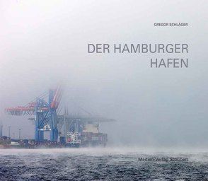 Der Hamburger Hafen von Schläger,  Gregor