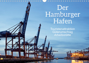 Der Hamburger Hafen – Touristenattraktion, Güterumschlag, Arbeitsstätte (Wandkalender 2022 DIN A3 quer) von Kuttig,  Siegfried