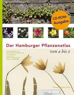 Der Hamburger Pflanzenatlas von Bertram,  Horst, Brandt,  Ingo, Engelschall,  Barbara, Poppendieck,  Hans-Helmut, Prondzinski,  Jörg von