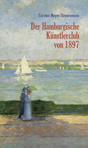 Der Hamburgische Künstlerclub von 1897 von Meyer-Tönnesmann,  Carsten