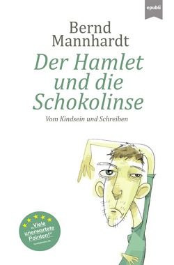 Der Hamlet und die Schokolinse von Mannhardt,  Bernd