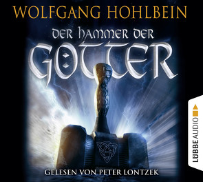 Der Hammer der Götter von Hohlbein,  Wolfgang, Lontzek,  Peter