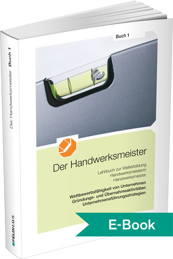 Der Handwerksmeister – Buch 1 von Frerichs,  Jan, Glockauer,  Jan, Höge,  Christiane, Schmidt-Wessel,  Elke