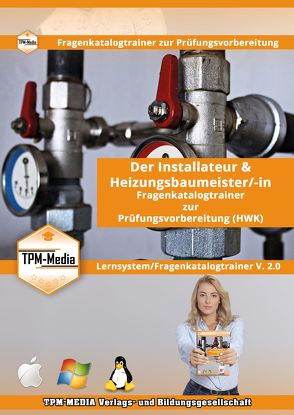 Der Handwerksmeister – Installateur & Heizungsbaumeister/-in Lerntrainer mit über 3150 Lernfragen von Mueller,  Thomas