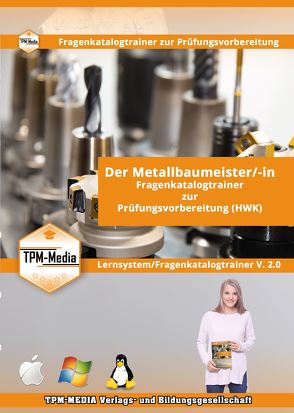Der Handwerksmeister – Metallbaumeister/-in Lerntrainer mit über 3650 Lernfragen von Mueller,  Thomas