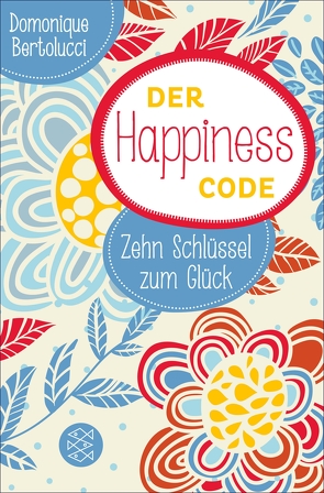 Der Happiness Code von Bertolucci,  Domonique, Kunstmann,  Andrea