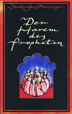 Der Harem des Propheten von Haban,  Maius, Kamon,  Ariel, Mausinger,  Johann G