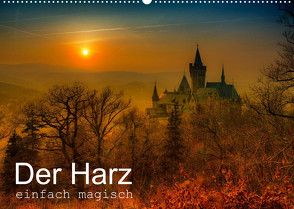 Der Harz einfach magisch (Wandkalender 2023 DIN A2 quer) von Wenske,  Steffen