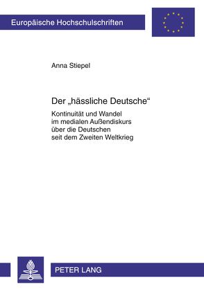 Der «hässliche Deutsche» von Stiepel,  Anna