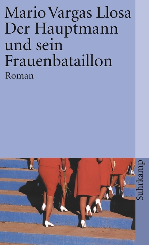 Der Hauptmann und sein Frauenbataillon von Adler,  Heidrun, Vargas Llosa,  Mario