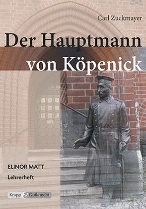 Der Hauptmann von Koepenick – Lehrerheft – Saarland von Matt,  Elinor, Verlag GmbH,  Krapp & Gutknecht
