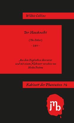 Der Hausknecht von Collins,  Wilkie, Postma,  Heiko