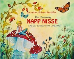 Der Hauszwerg Napp Nisse und die Kinder vom Lindenhof von Schmolmüller,  Kerstin