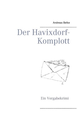 Der Havixdorf-Komplott von Belke,  Andreas