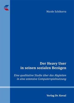 Der Heavy User in seinen sozialen Bezügen von Schikorra,  Nicole