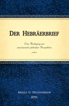 Der Hebräerbrief von Fruchtenbaum,  Dr. Arnold G.