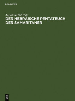 Der hebräische Pentateuch der Samaritaner von Gall,  August von