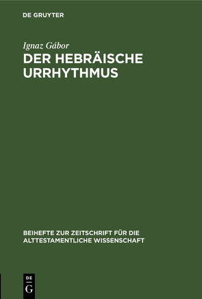 Der hebräische Urrhythmus von Gábor,  Ignaz