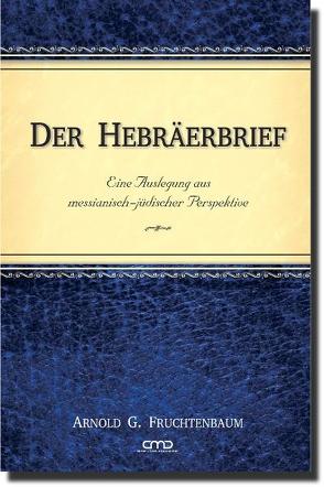 Der Hebräerbrief von Fruchtenbaum,  Dr. Arnold G.