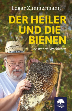 Der Heiler und die Bienen von Michaelis,  Andrea, Zimmermann,  Edgar