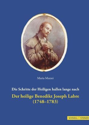 Der heilige Benedikt Joseph Labre (1748-1783) von Dörr,  Franziska, Mazzei,  Maria, Pörnbacher,  Mechthild