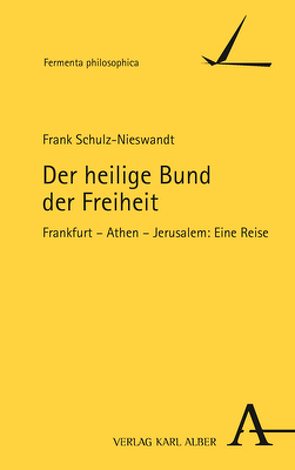 Der heilige Bund der Freiheit von Schulz-Nieswandt,  Frank