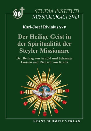 Der Heilige Geist in der Spiritualität der Steyler Missionare von Rivinius,  Karl Josef