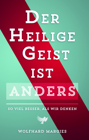 Der Heilige Geist ist anders von Margies,  Wolfhard