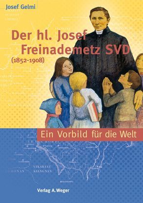 Der Heilige Josef Freinademetz SVD (1852-1908) von Gelmi,  Josef