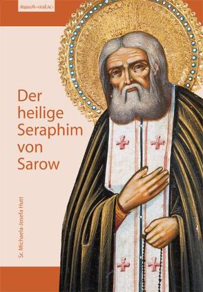Der heilige Seraphim von Sarow von Hutt,  Michaela J