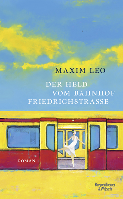 Der Held vom Bahnhof Friedrichstraße von Leo,  Maxim